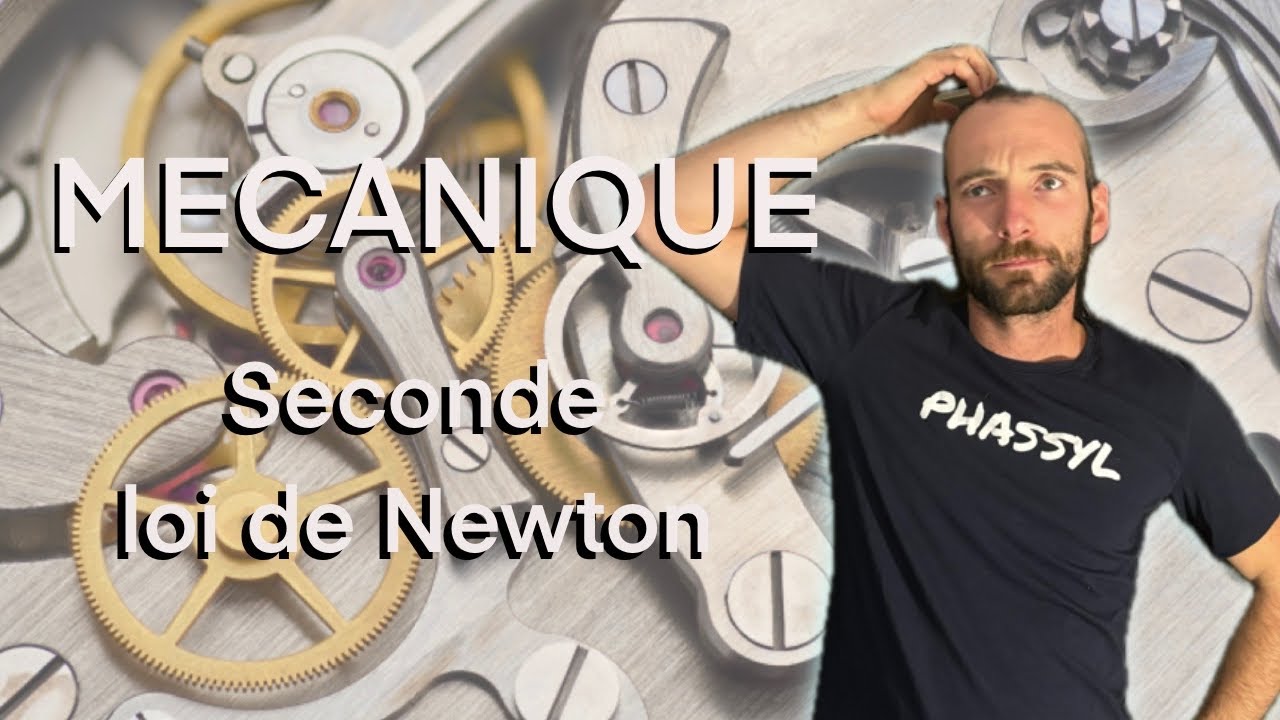 Quelle est la SECONDE LOI DE NEWTON - Physique mécanique et cinématique