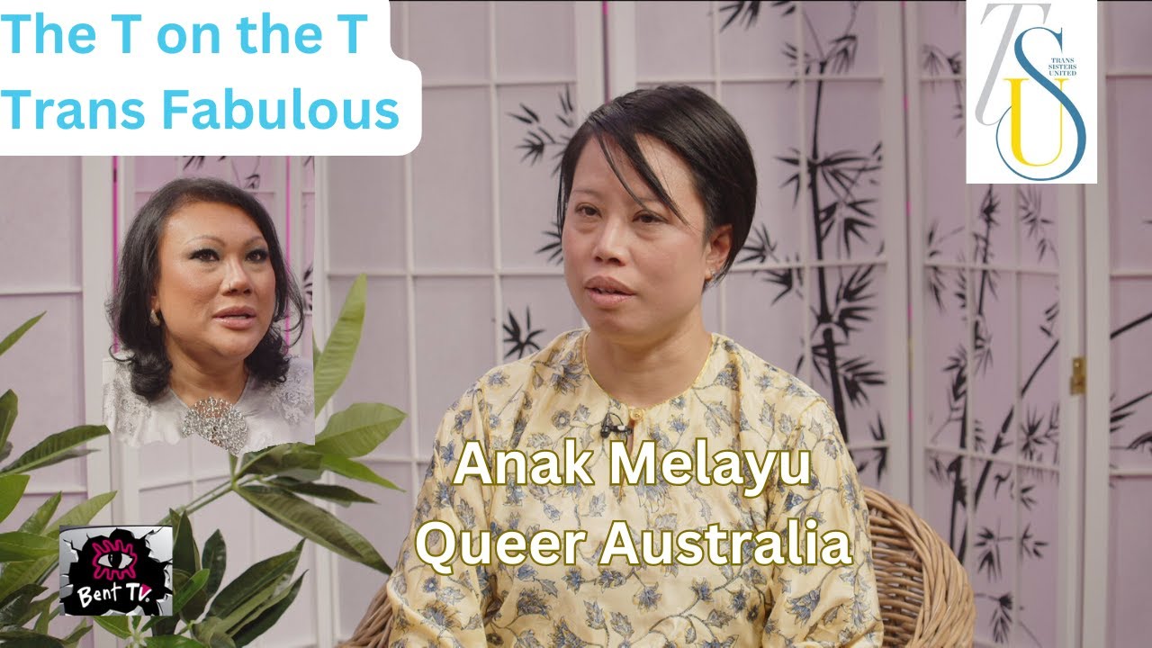 Bent TV: The T on the T: Trans Fabulous, Rai Munsür, Anak Melayu Queer Australia