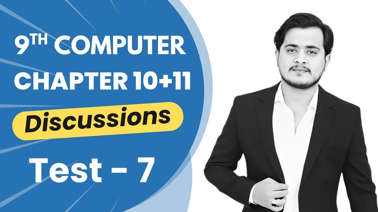 Test Chapter 10+11 Discussions | 9th Computer - Exams 2026