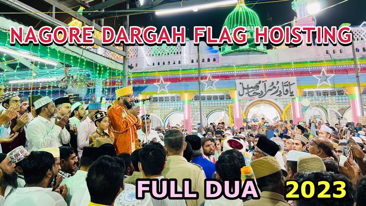 Nagore Dargah Flag Hoisting Full Dua 2022 - 2023 | Nagore Dargah Festival | Nagore Dargah Kalifa