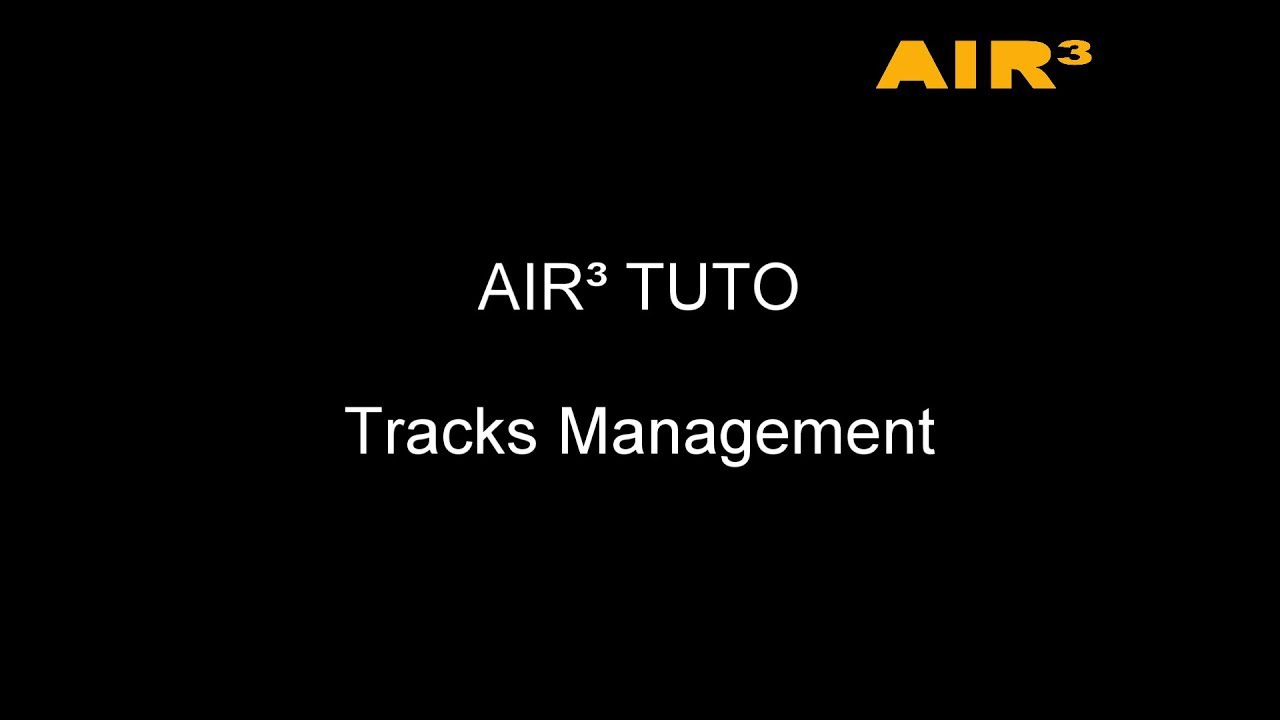 AIR&sup3; (AIR3) Tracks Management