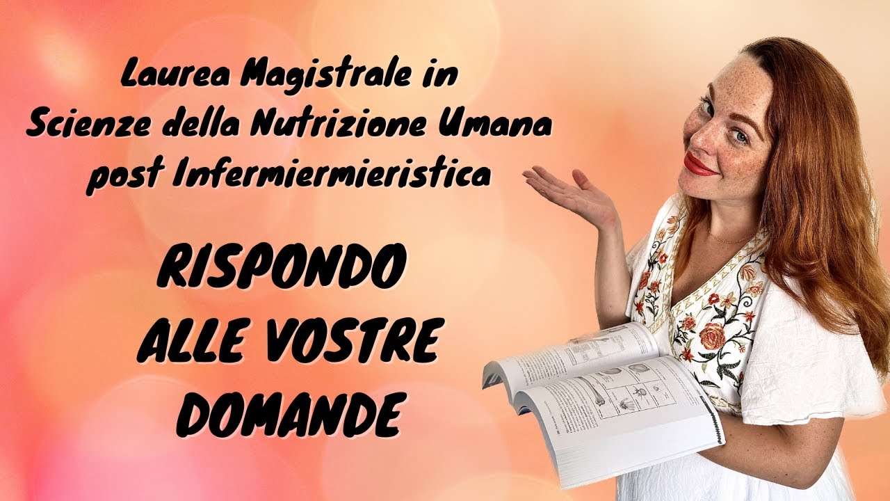MAGISTRALE IN SCIENZE DELLA NUTRIZIONE UMANA POST INFERMIERISTICA: RISPONDO ALLE VOSTRE DOMANDE!