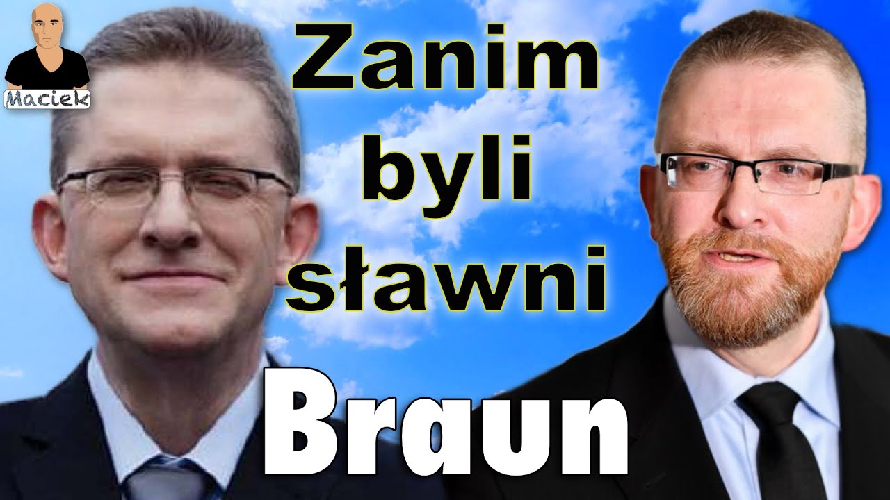 Grzegorz Braun | Zanim byli sławni