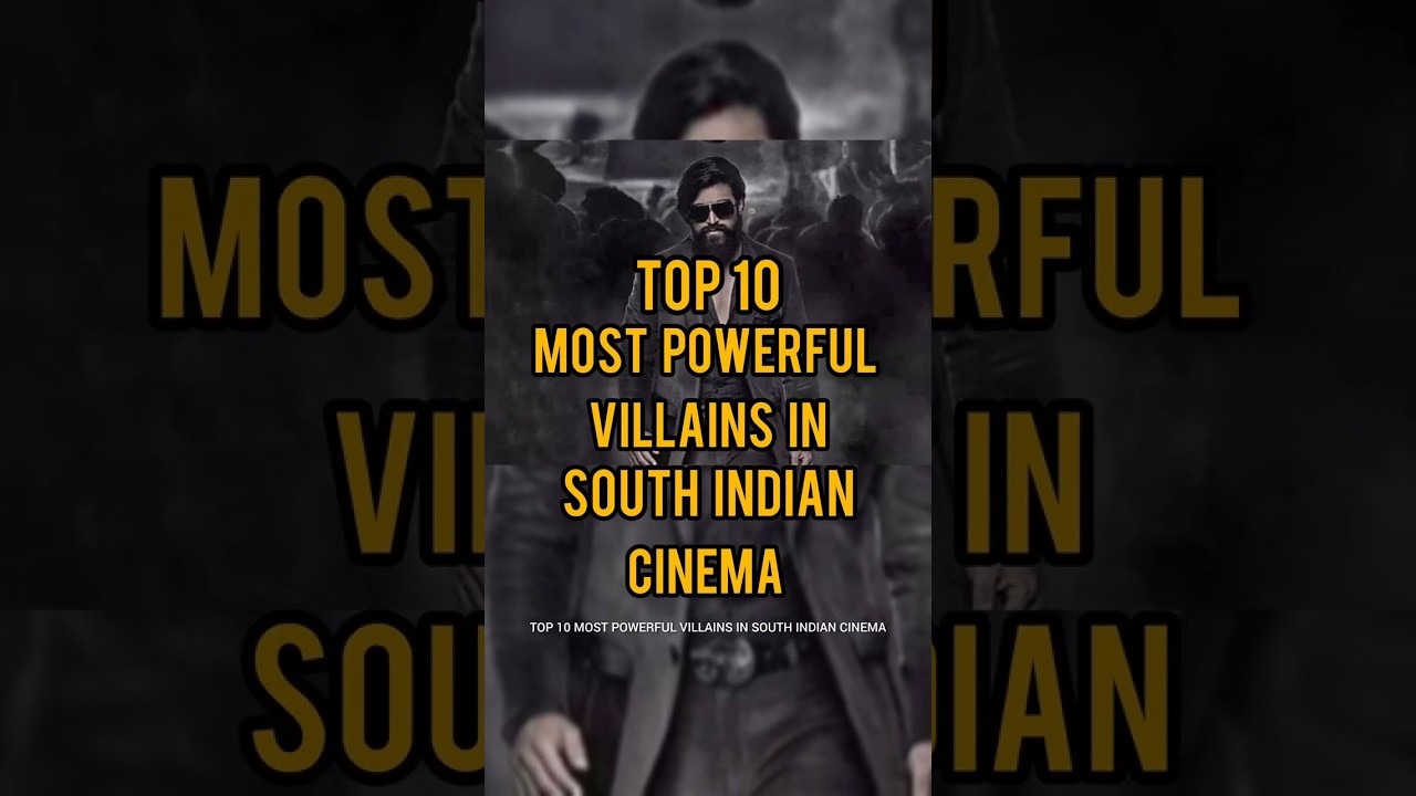 Most Powerful Villains in South Films? 