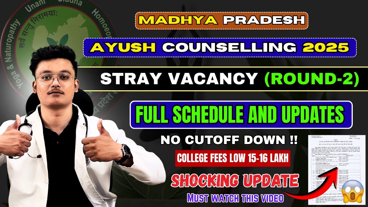 MP Ayush Counselling 2025 (STRAY VACANCY ROUND-2) 🎯/ Get college in low marks and low fees 😱