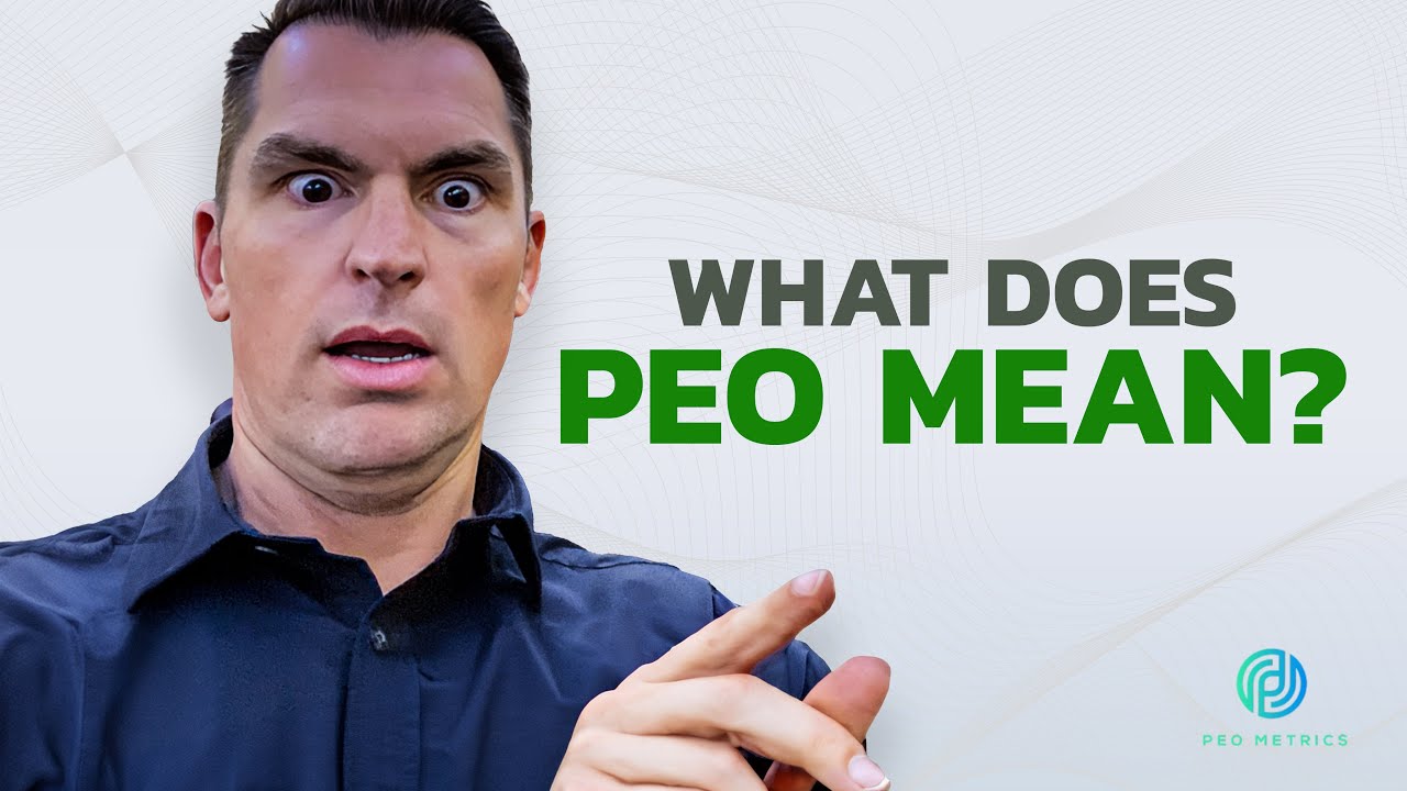 What Does PEO Stand For | PEO Definition PEO HR Meaning | PEO Meaning | What Does PEO Mean