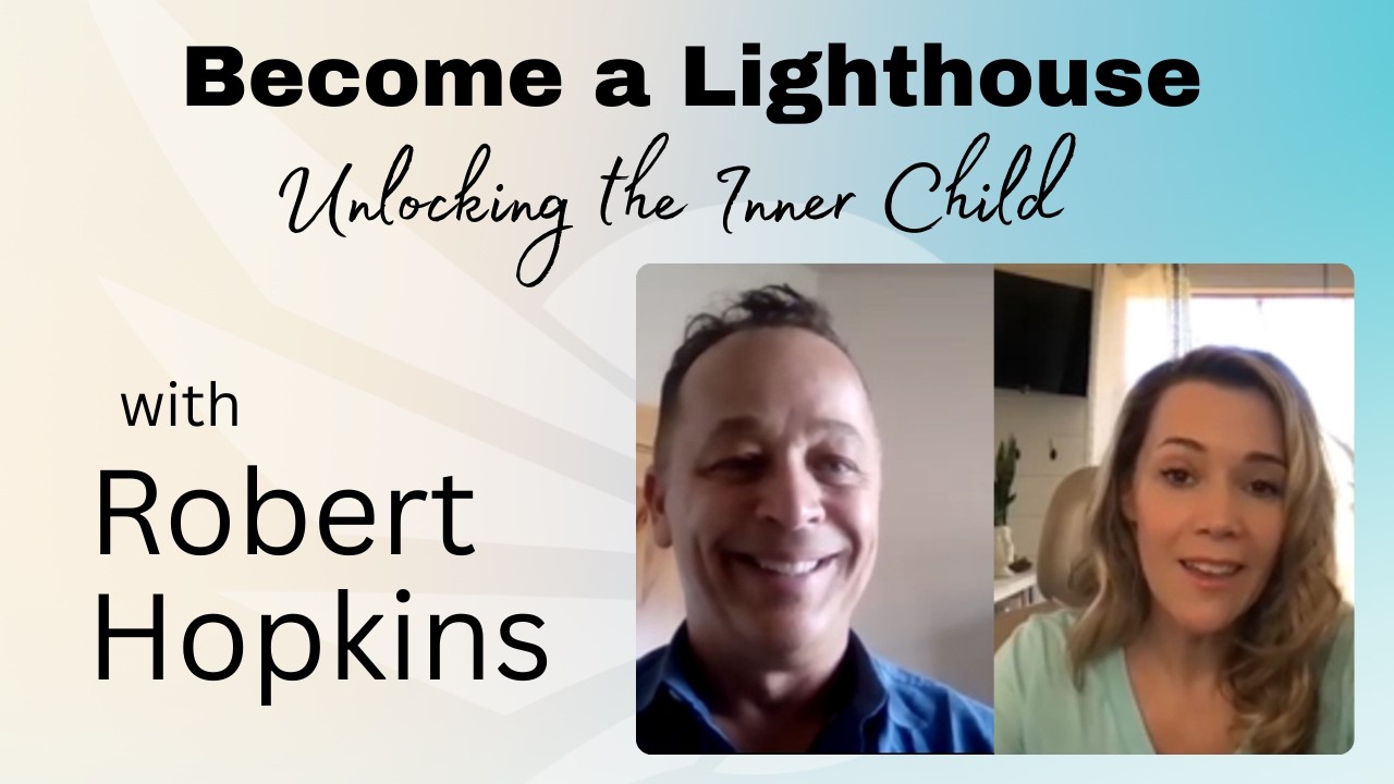 A Story of Worthiness, Love & Becoming Your Own Lighthouse | Robert Hopkins