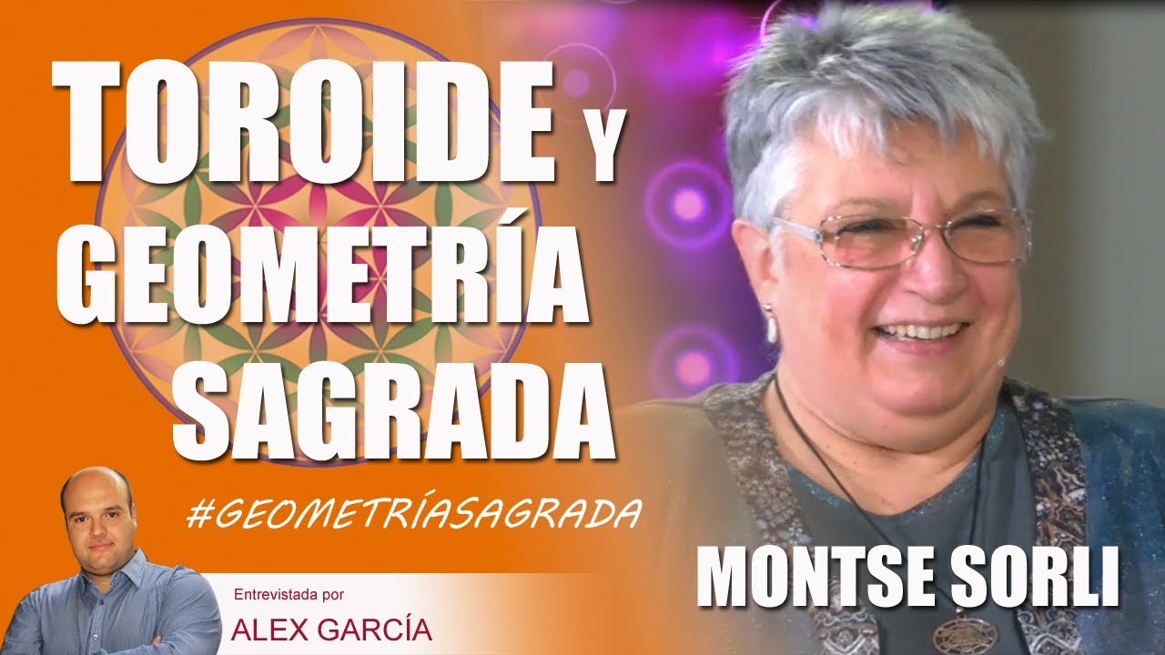 LA GEOMETRÍA SAGRADA Y EL TOROIDE, con Montse Sorli AlexComunicaTV