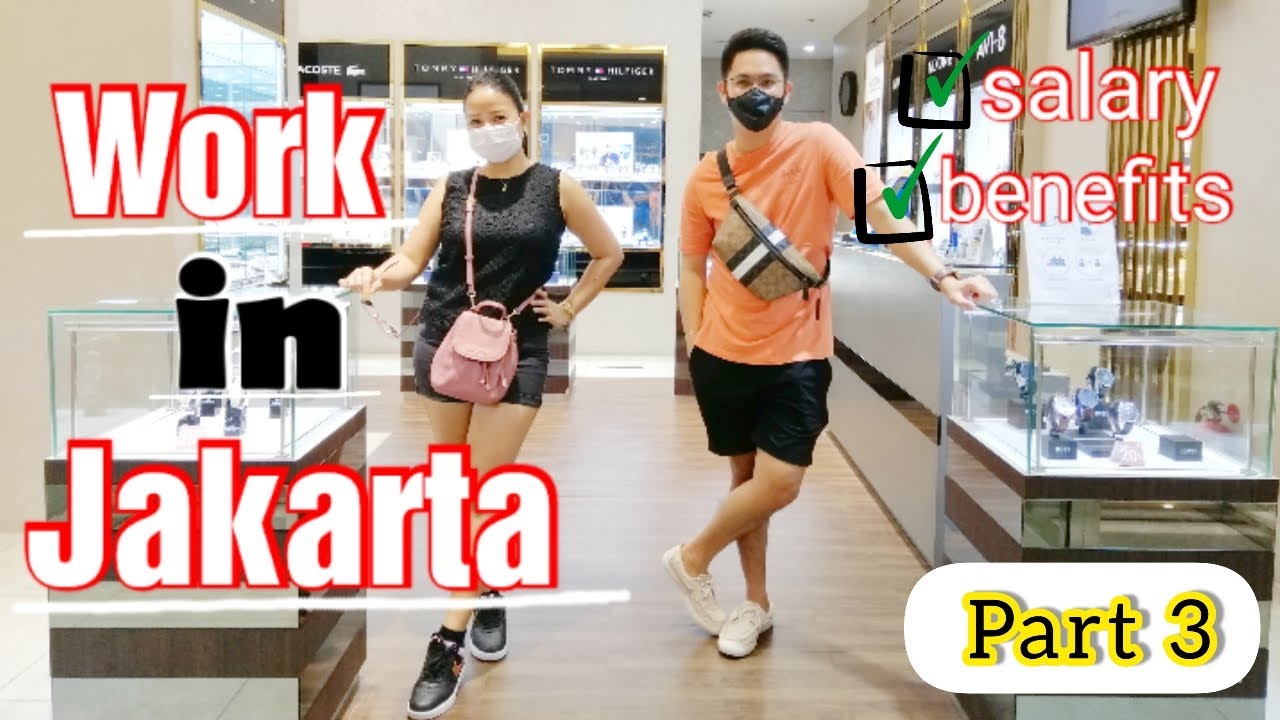 WORK IN JAKARTA INDONESIA  - SALARY AND BENEFITS. (Part 3) FILIPINO working in INDONESIA