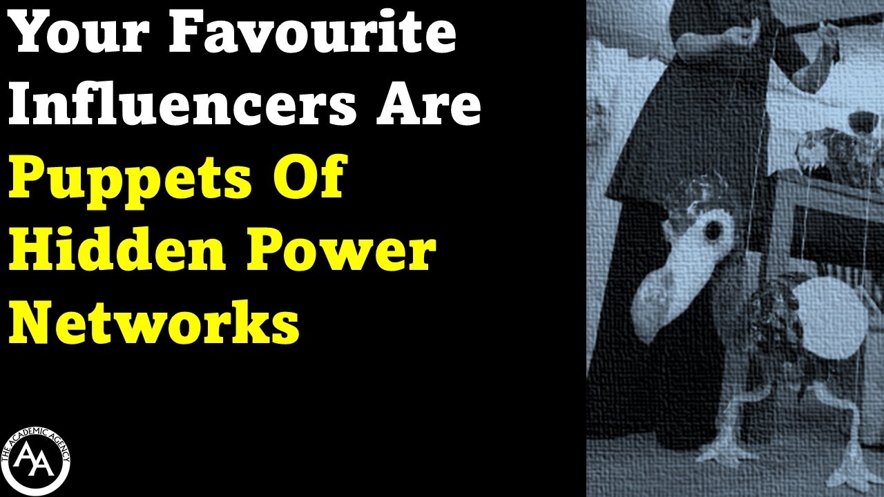Your Favourite Influencers Are Puppets Of Hidden Power Networks
