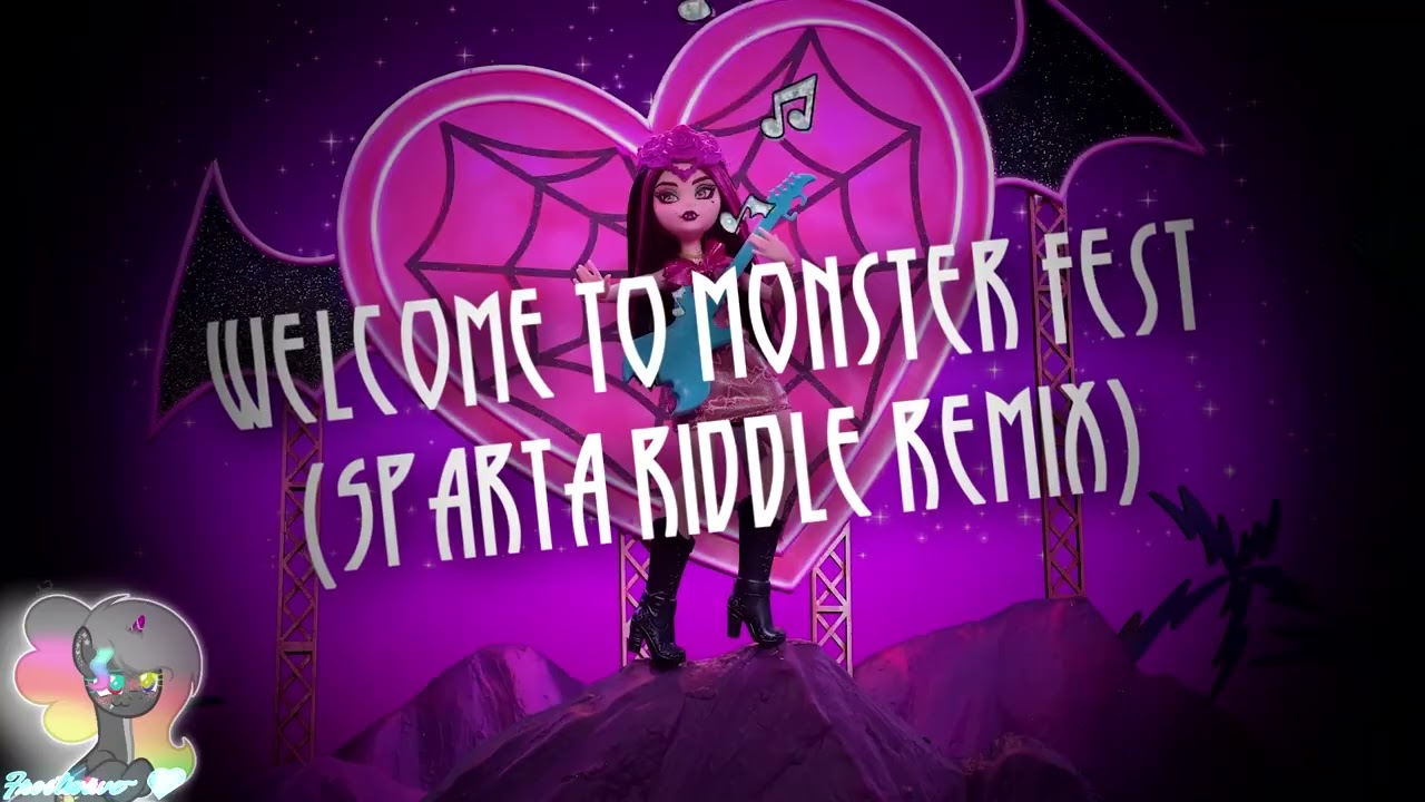 [Monster High] ~Welcome to Monster Fest~ (Sparta Riddle Remix)