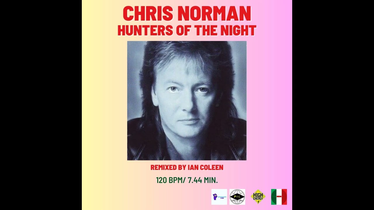 CHRIS NORMAN - HUNTERS OF THE NIGHT ( IAN COLEEN REMIX )
