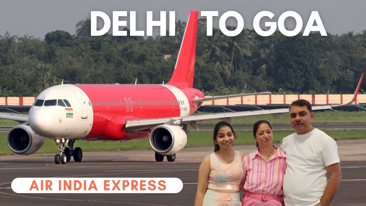DELHI TO GOA by Air India Express || Full Flight Review || MOPA Airport Goa || Encalm Lounge IGI