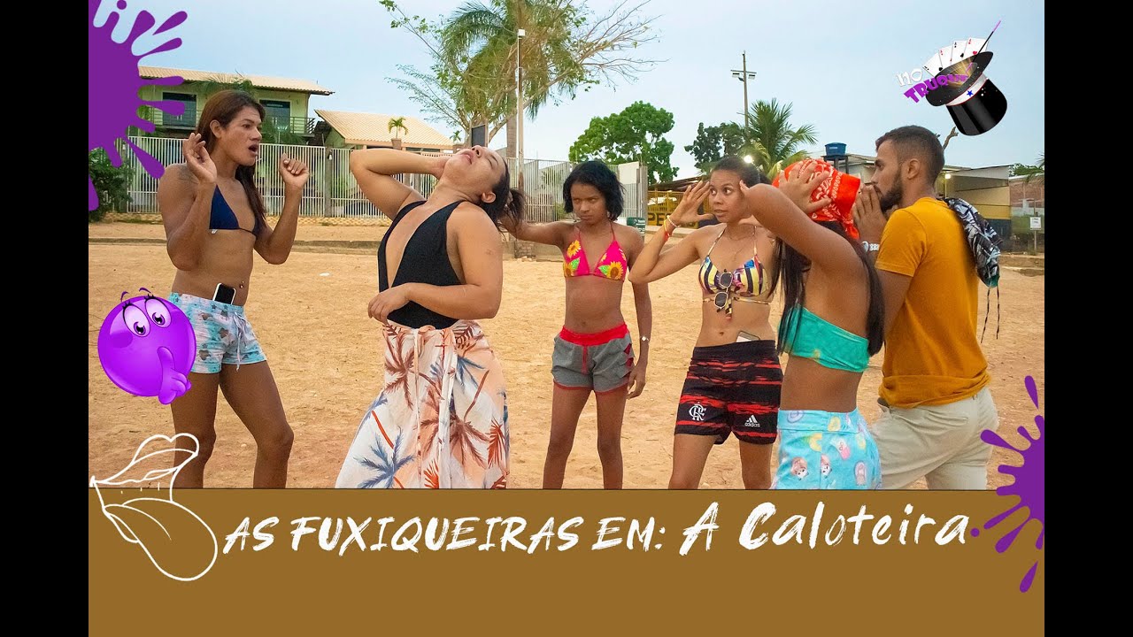 AS FUXIQUEIRAS EM: A CALOTEIRA