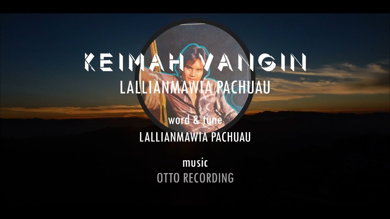 Lallianmawia Pachuau | KEIMAH VANGIN (Lyric)