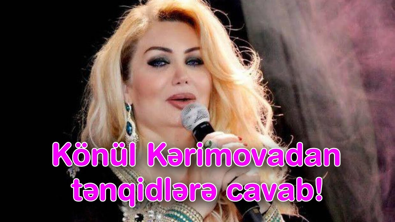 Könül Kərimovadan tənqidlərə cavab