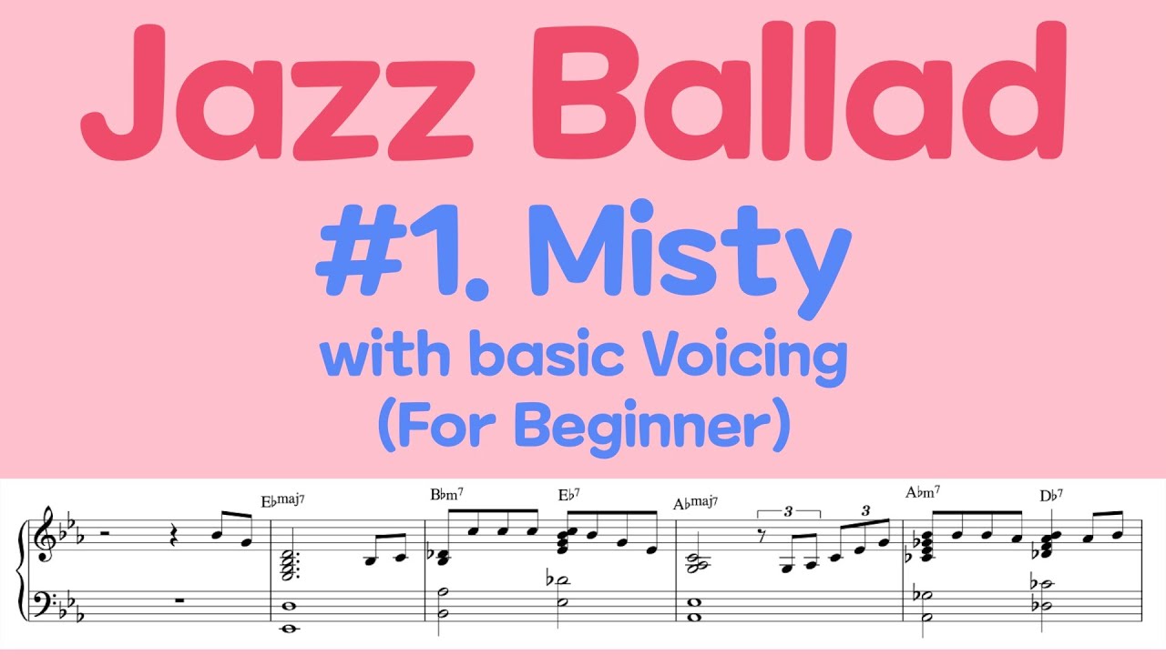Jazz Ballad Lesson #1. Misty. 멜로디 단선율 연주 & 기본 보이싱 (기초)