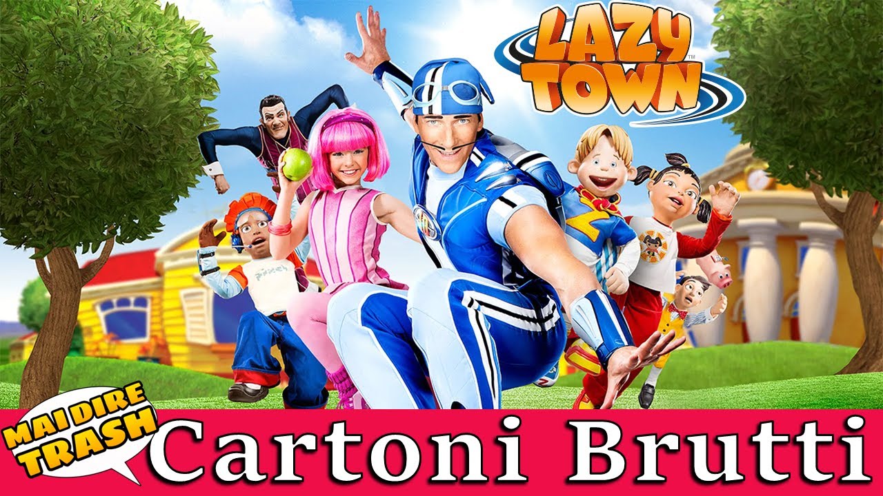 LAZY TOWN 😴 Cartoni Brutti - con DARIO AUGUSTO QUARTO