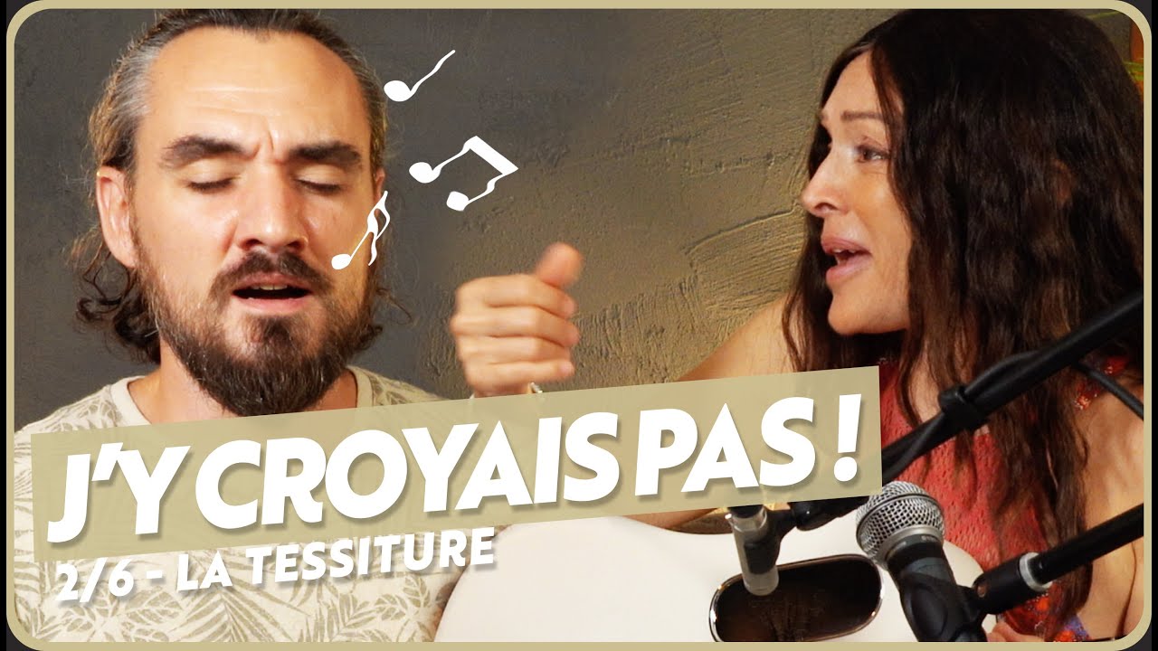 Elle me fait CHANTER en trouvant ma TESSITURE de voix !