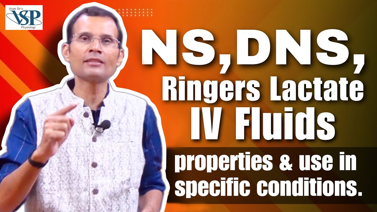 NS, DNS, Ringer’s lactate ~ IV fluids; properties and use in specific conditions | MBBS | Dr Vivek |