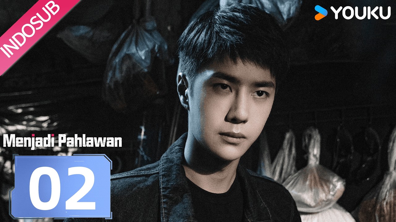 [INDO SUB] Menjadi Pahlawan (Being a Hero) EP02 | Chen Xiao / Wang YiBo | YOUKU | Limited-time Free