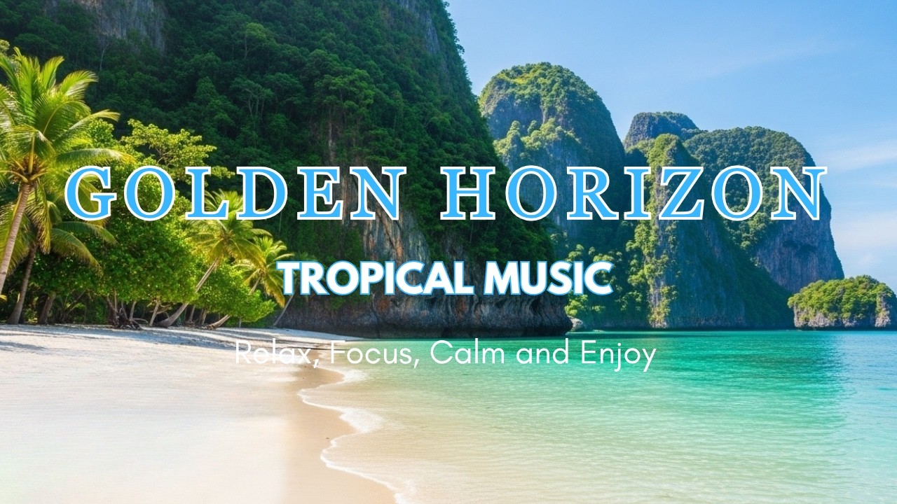 Tropical Golden Horizon | 4K Relaxing Sea Dance Beats & Vibes | 2 Hours Sunlight Tropical Chill