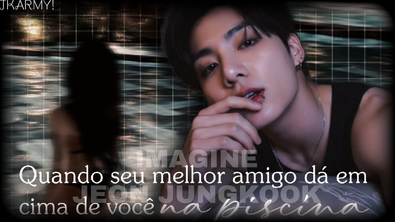 [😮‍💨] Imagine Jungkook - Quando seu melhor amigo dá em cima de você não piscina. #imaginejungkook 