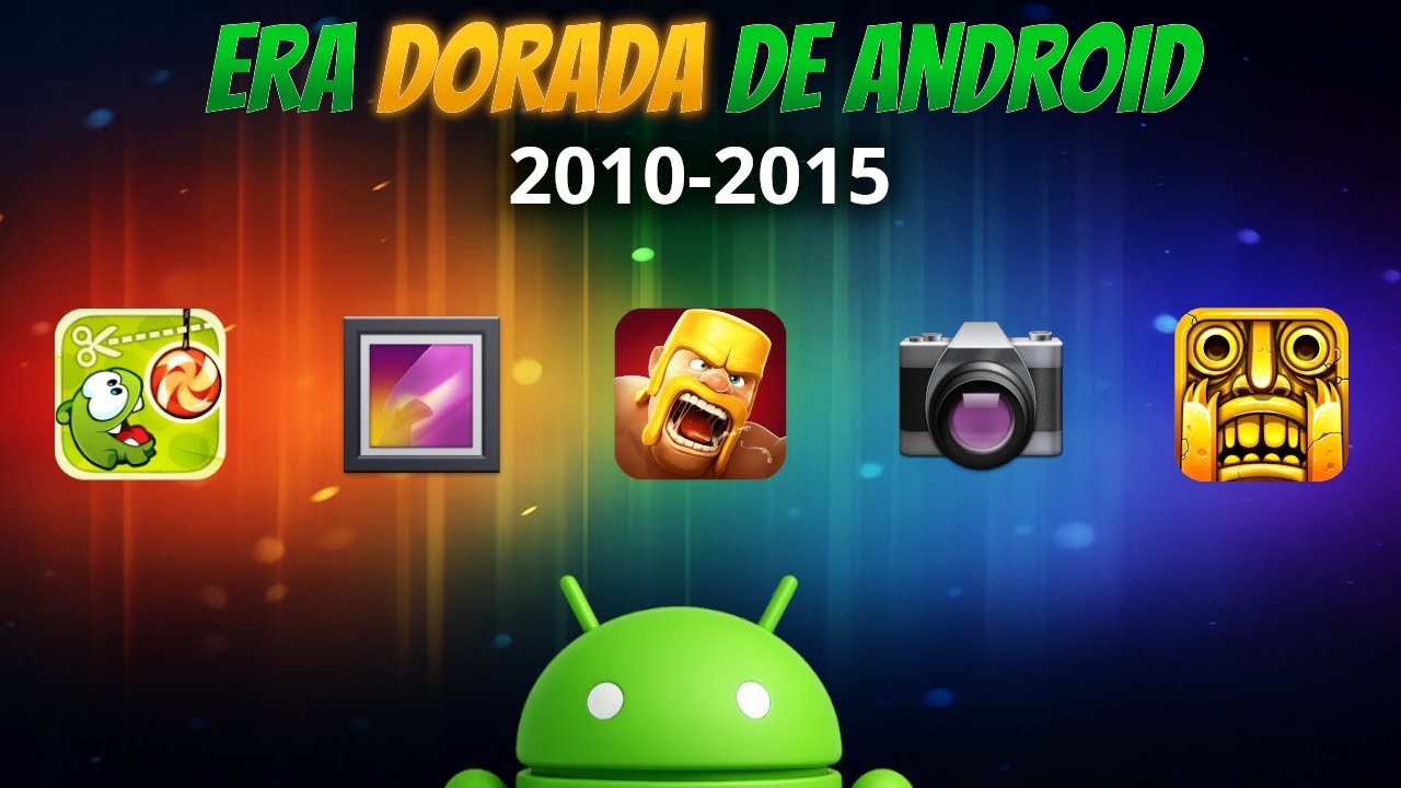 Cuando Android era pura diversión | La era dorada de Android (2010–2015)