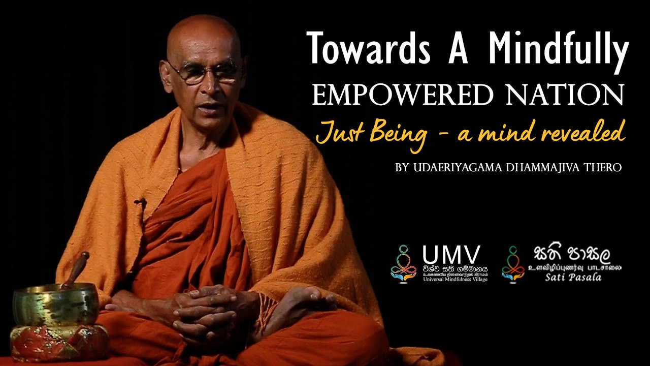 Just Being   a mind revealed  I By UdaEriyagama Dhammajiva Thero I episode 05