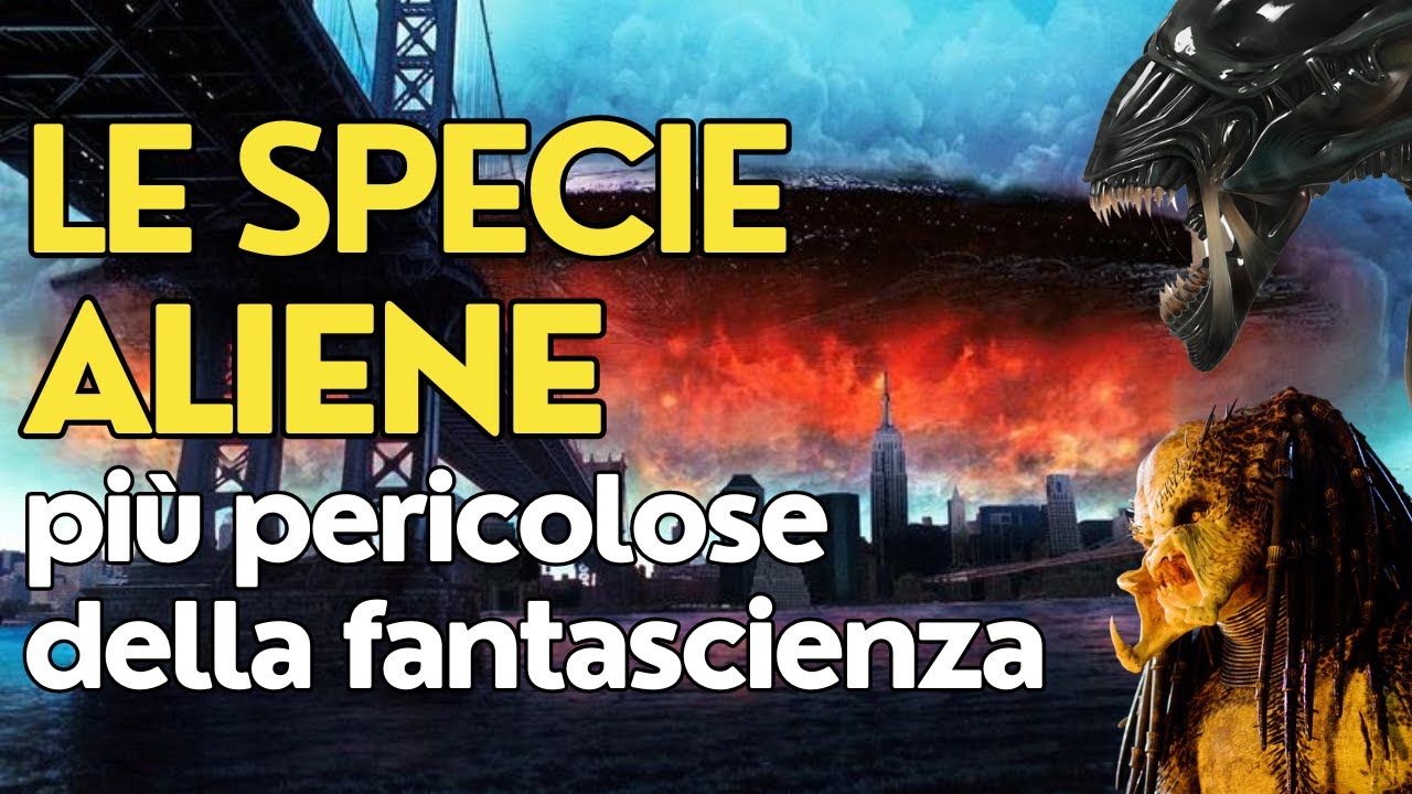 Le SPECIE ALIENE PI&Ugrave; PERICOLOSE della Fantascienza