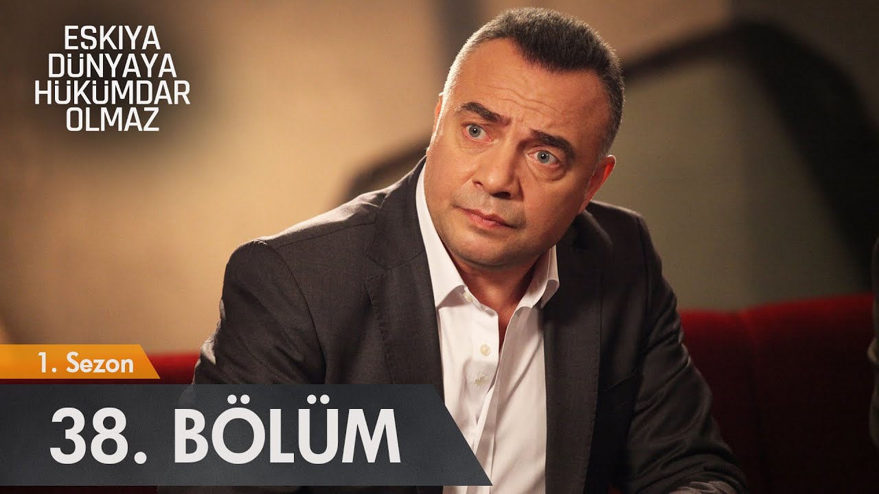 Eşkıya Dünyaya Hükümdar Olmaz - 38. Bölüm - atv