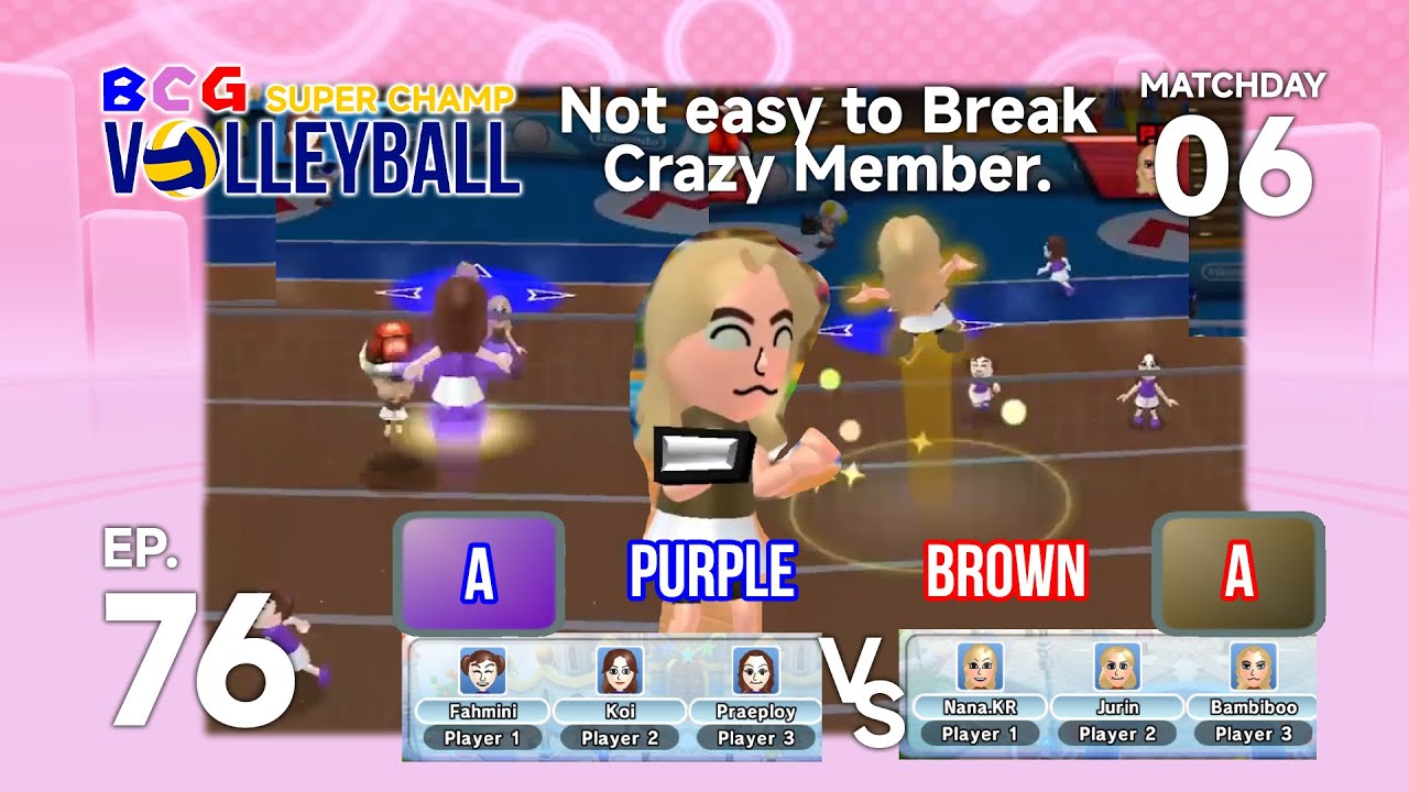 BCG Mii's Volleyball Super Champ 2026 EP 76 MD 06 - Purple A VS Brown A