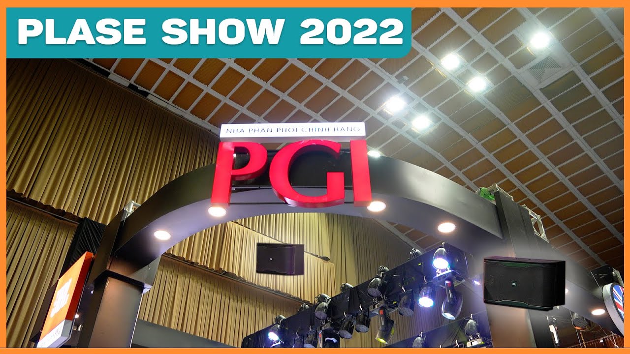 Khám phá PGI tại PLASE Show 2022 với hàng loạt thiết bị biểu diễn chuyên nghiệp