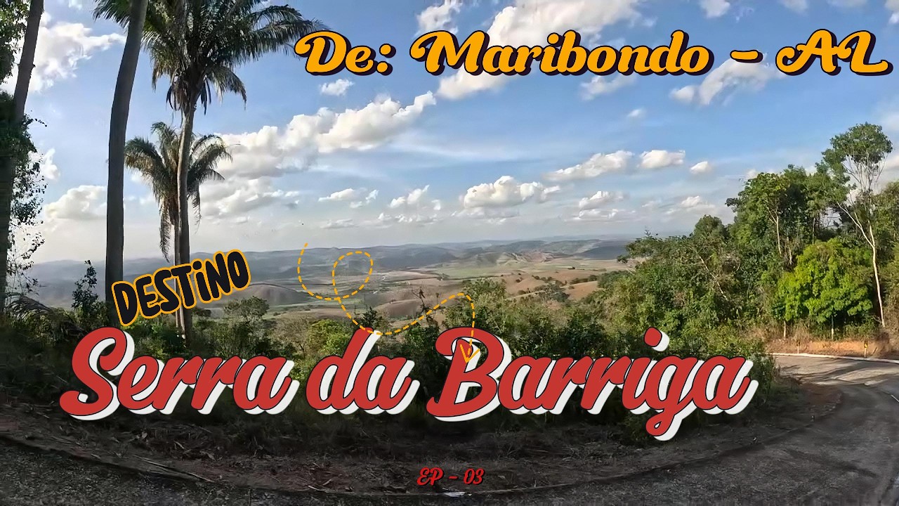 Serra da Barriga, vindo de Maribondo  - ALAGOAS