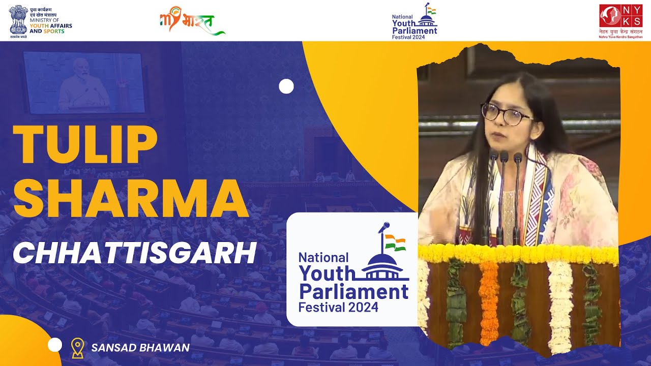 Tulip Sharma | Chhattisgarh | National Youth Parliament Festival 2024 | 05 Mar 2024 | MYAS #NYPF2024