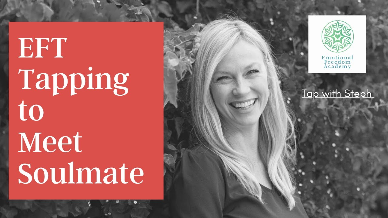 MEET SOULMATE with EFT- Tapping with Steph Dodds