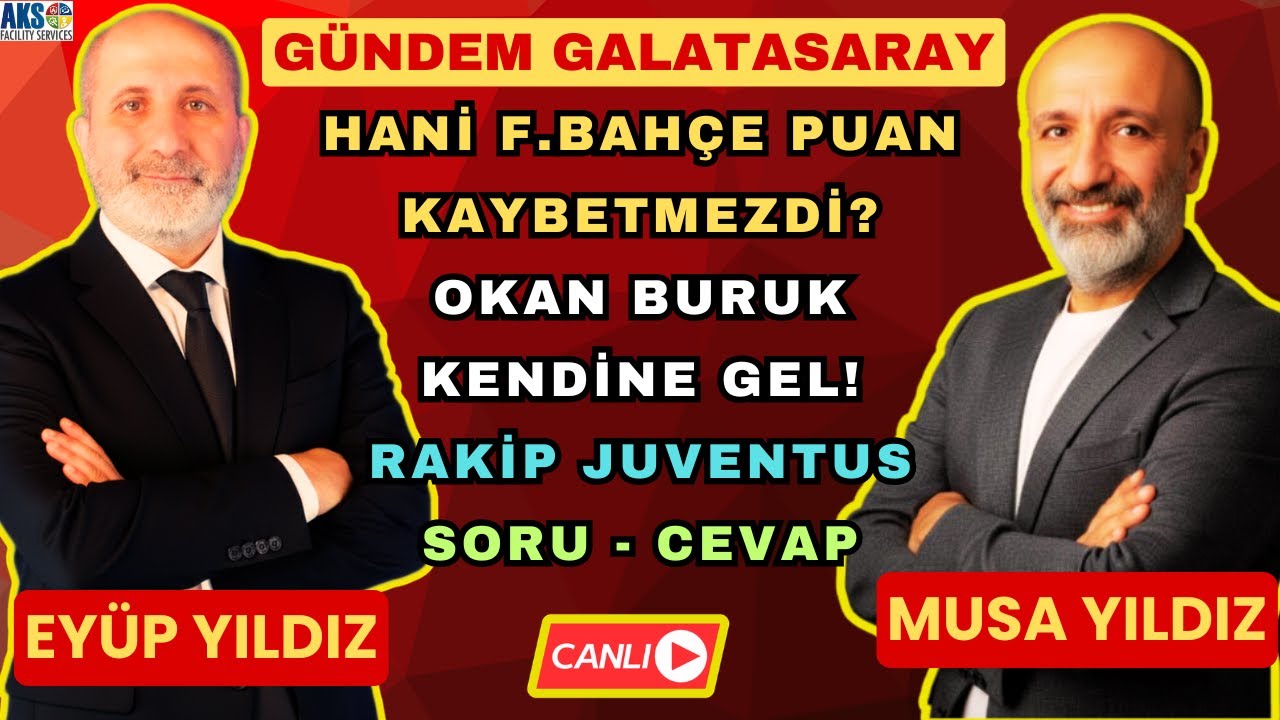 GALATASARAY'DA HEDEF JUVENTUS | OKAN BURUK ARTIK KENDİNE GEL | HANİ BY FENERBAHÇE PUAN KAYBETMEZDİ?