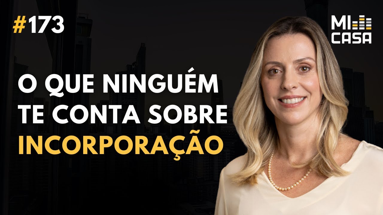 Do zero ao topo da Incorporação Imobiliária com Bianca Setin | Setin Incorporadora | Mi Casa 173