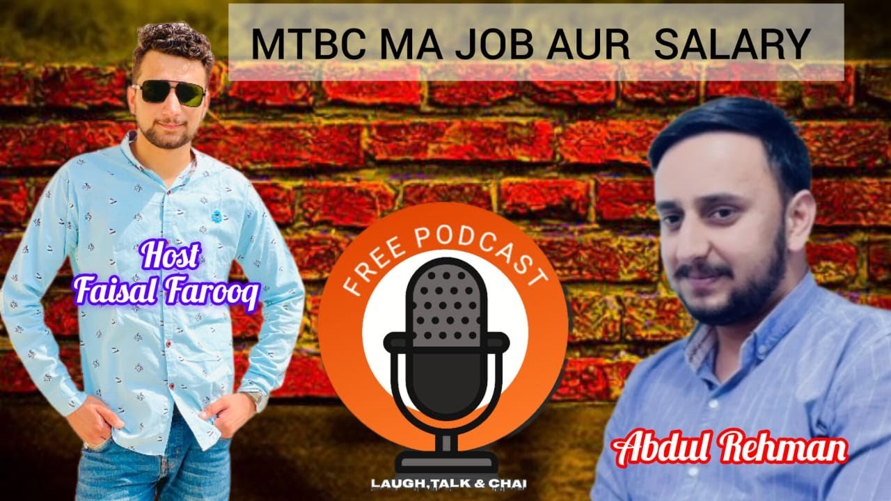 Mtbc  job & salary  abdul rehman (very helpfull ) free podcast