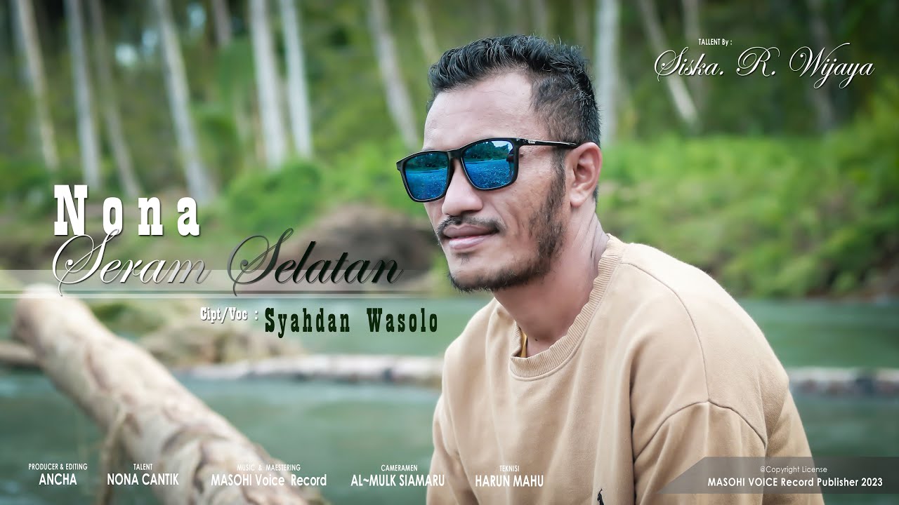 NONA SERAM SELATAN - Syahdan Wasolo (Official Music Video) Ambon Joget Terbaru