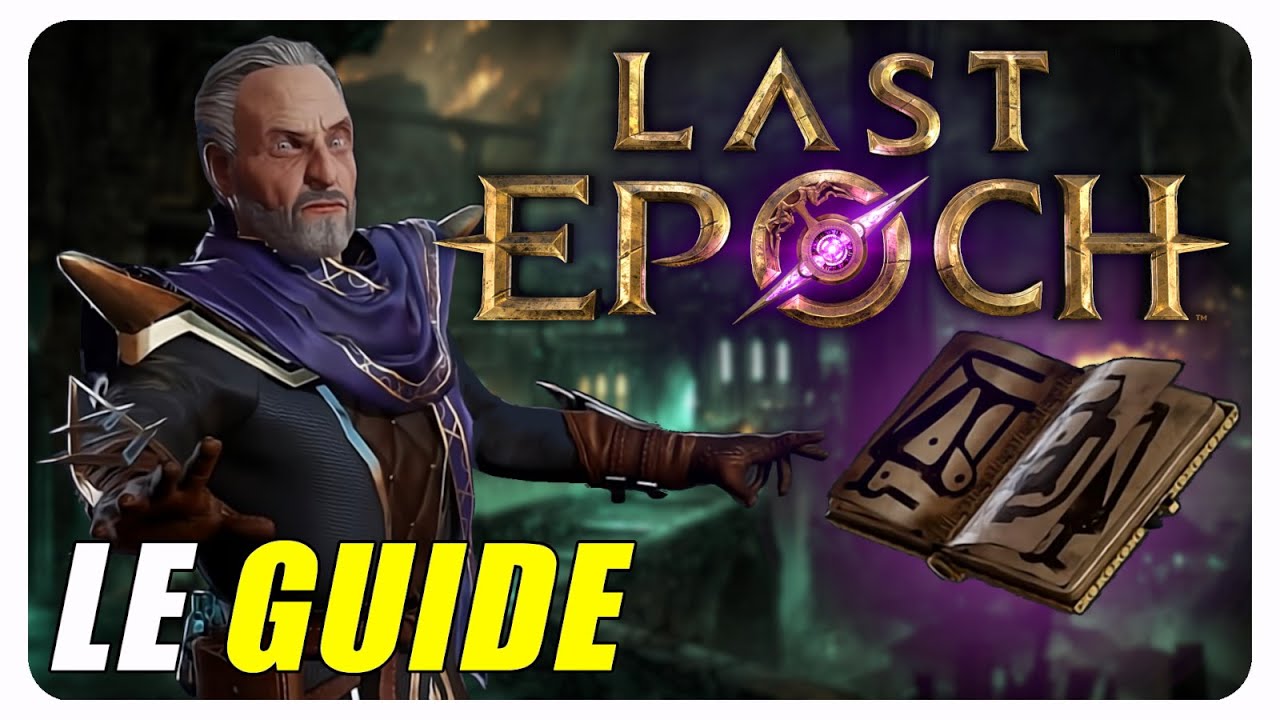 Bien Débuter Last Epoch - Tout ce que vous devez savoir ! Guide 1.0 FR