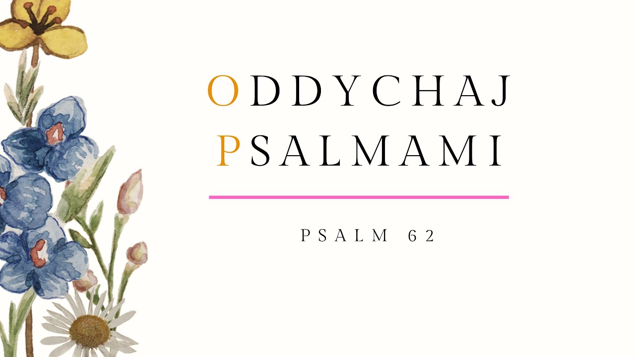 Oddychaj psalmami - Psalm 62