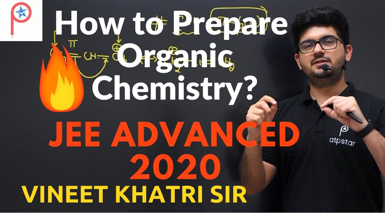 How to prepare for Organic Chemistry | JEE advanced |Vineet Khatri | ATP STAR NEET
