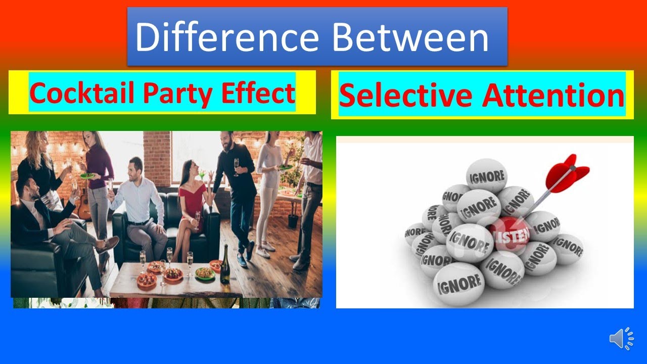 Cocktail Party Effect Vs. Selective Attention