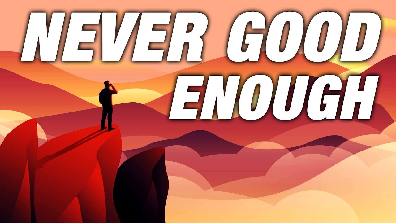 Insight Into Toxic Self Help - Why You're Never Good Enough