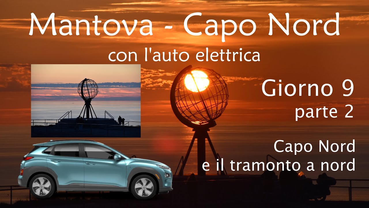 Mantova - Capo Nord con l'auto elettrica [Giorno 9 - parte 2] Capo Nord e il tramonto a Nord