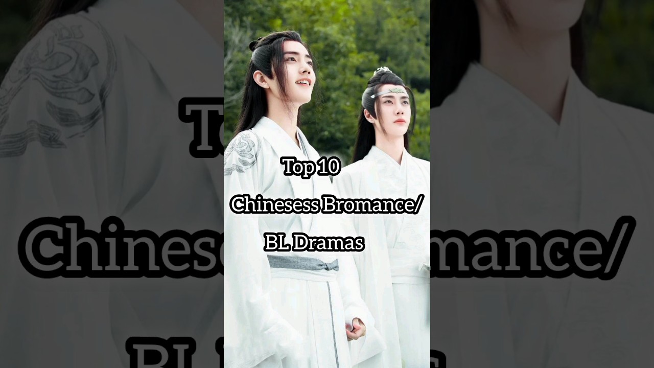 Top 10 chinese BL/Bromance dramas#bldrama #bl #bldrama #chinese #chinesedramaland #bldramaedit #bl