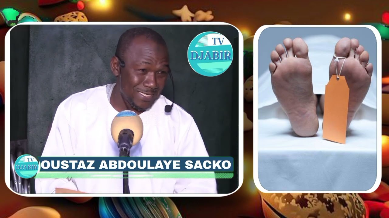 Conseil du jour fait par oustaz abdoulaye Sacko thème: la mort 