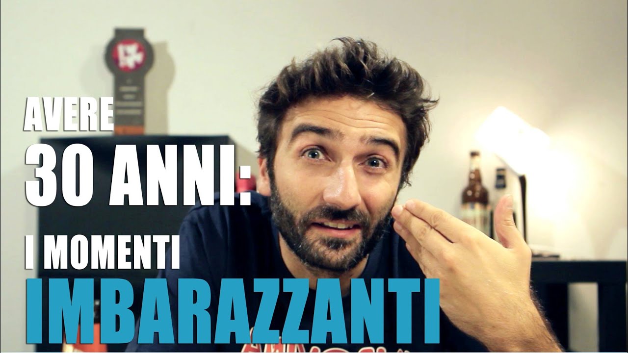 Avere 30 ANNI: i momenti IMBARAZZANTI!