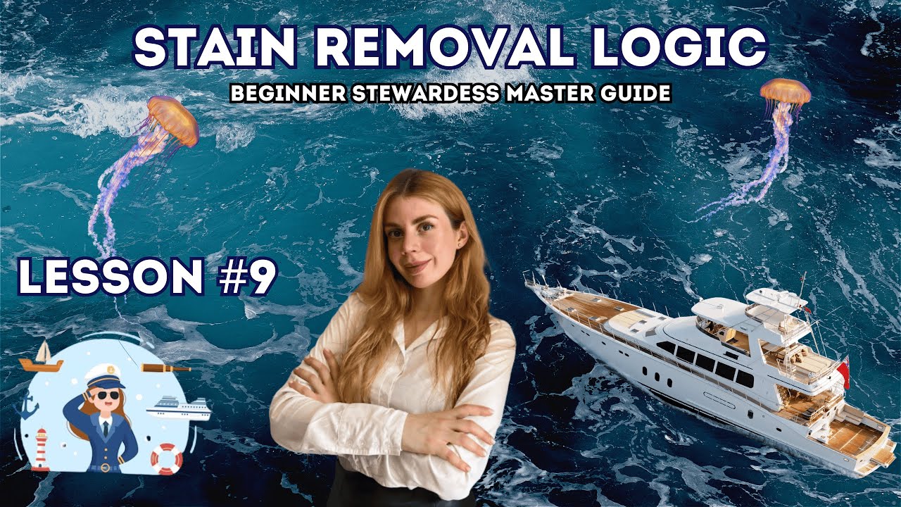 Lesson 9 - Stain Removal Logic | Stewardess 101